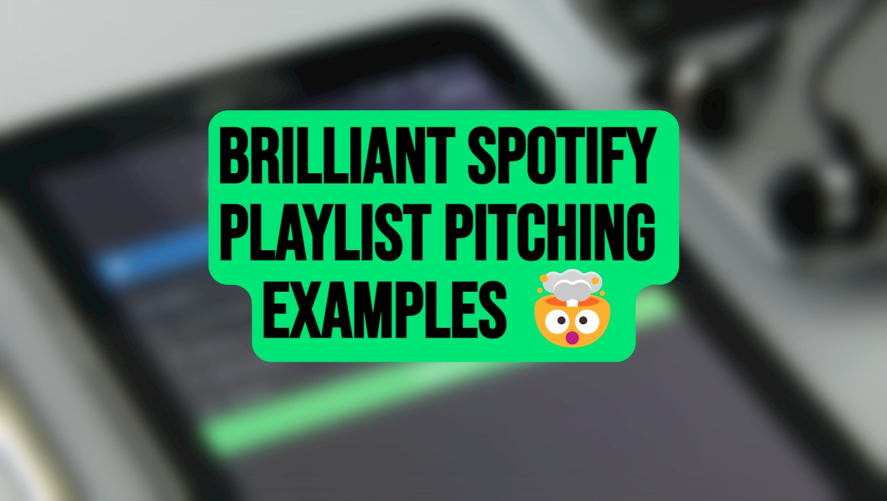 How To Pitch To Spotify Playlists After Release: 7 Brilliant Ways